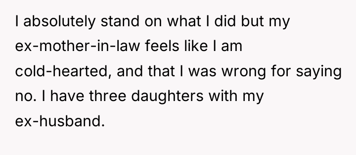 I absolutely stand on what I did but my ex-mother-in-law...