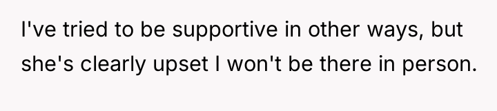 I've tried to be supportive in other ways, but she's...