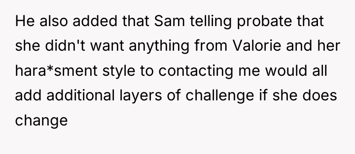 He also added that Sam telling probate that she didn't...