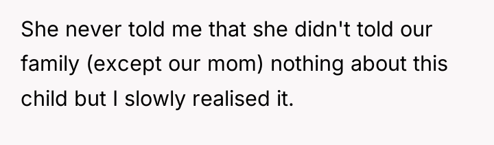 She never told me that she didn't told our family...