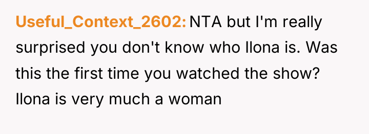 Useful_Context_2602 NTA but I'm really surprised you don't know who...