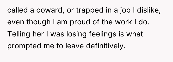 called a coward, or trapped in a job I dislike,...