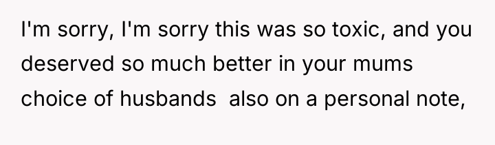 I'm sorry, I'm sorry this was so toxic, and you...