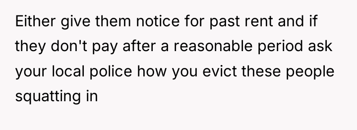 Either give them notice for past rent and if they...