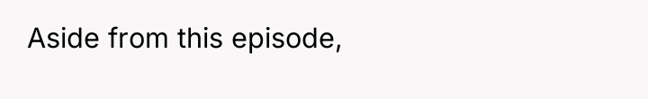 Aside from this episode,