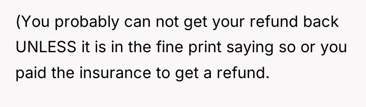 (You probably can not get your refund back UNLESS it...