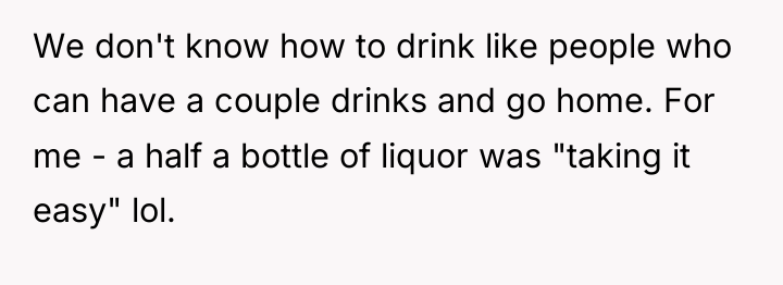 We don't know how to drink like people who can...