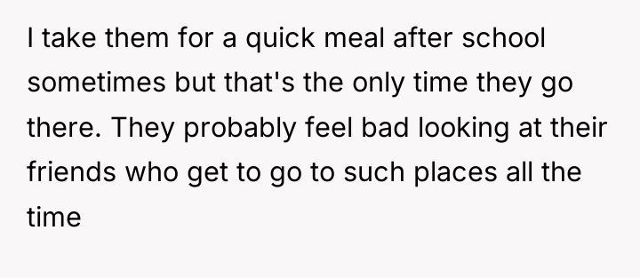 I take them for a quick meal after school sometimes...