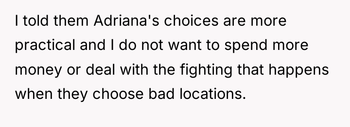 I told them Adriana's choices are more practical and I...