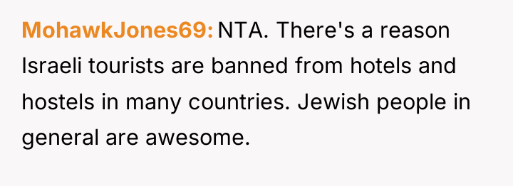 MohawkJones69 NTA. There's a reason Israeli tourists are banned from...