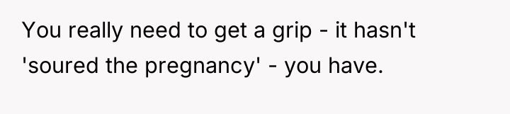 You really need to get a grip - it hasn't...