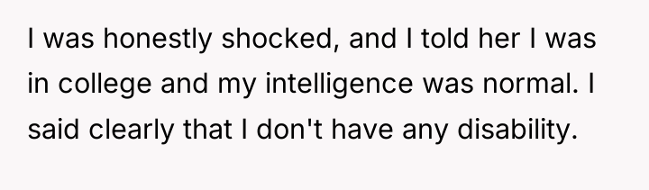 I was honestly shocked, and I told her I was...