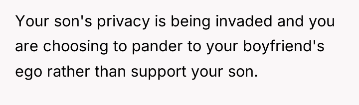 Your son's privacy is being invaded and you are choosing...