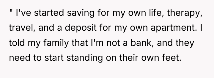 " I've started saving for my own life, therapy, travel,...