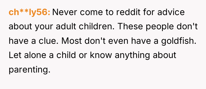 ch**ly56 Never come to reddit for advice about your adult...