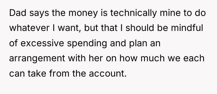 Dad says the money is technically mine to do whatever...