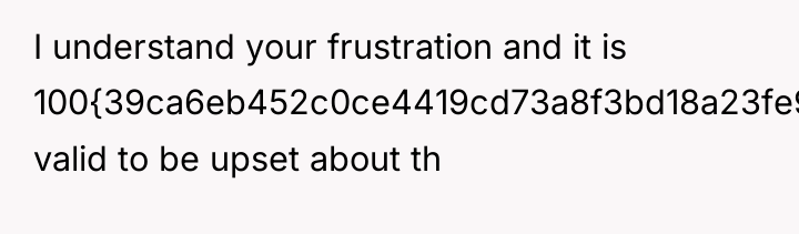 I understand your frustration and it is 100{39ca6eb452c0ce4419cd73a8f3bd18a23fe95ab4febb092bc2ab1b542eeea82f} valid to...