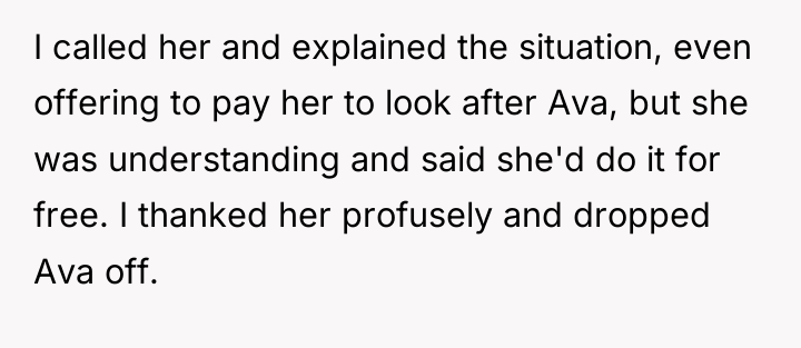 I called her and explained the situation, even offering to...