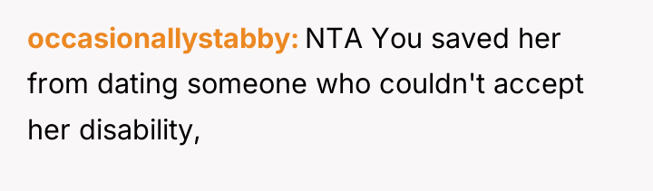 occasionallystabby NTA You saved her from dating someone who couldn't...