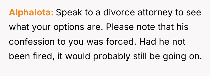 AlphaIota Speak to a divorce attorney to see what your...