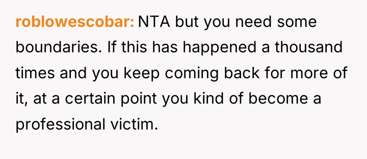 roblowescobar NTA but you need some boundaries. If this has...