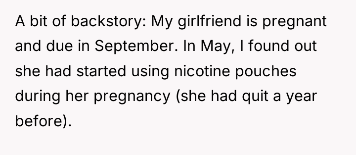 A bit of backstory: My girlfriend is pregnant and due...