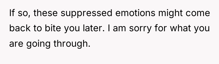 If so, these suppressed emotions might come back to bite...