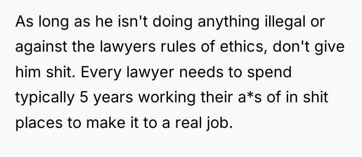 As long as he isn't doing anything illegal or against...