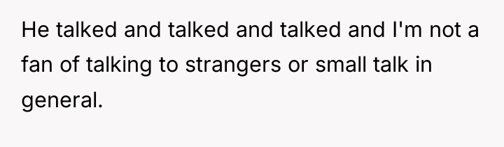 He talked and talked and talked and I'm not a...