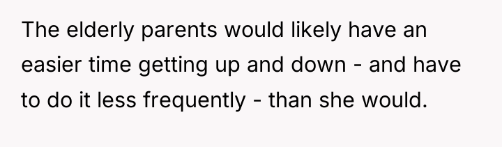The elderly parents would likely have an easier time getting...