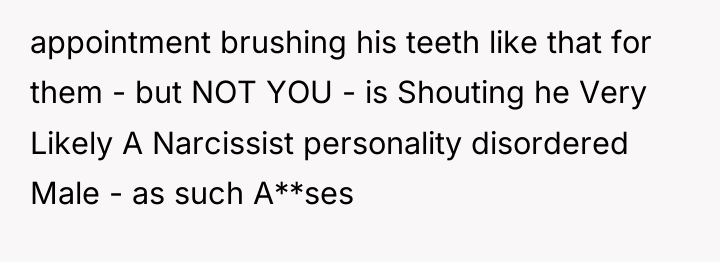 appointment brushing his teeth like that for them - but...