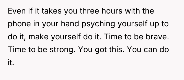 Even if it takes you three hours with the phone...