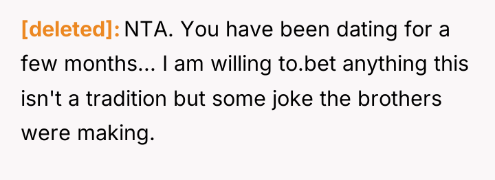 [deleted] NTA. You have been dating for a few months......