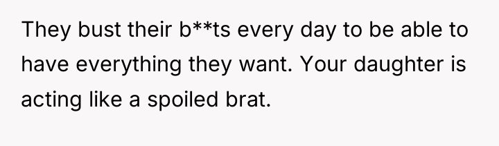 They bust their b**ts every day to be able to...