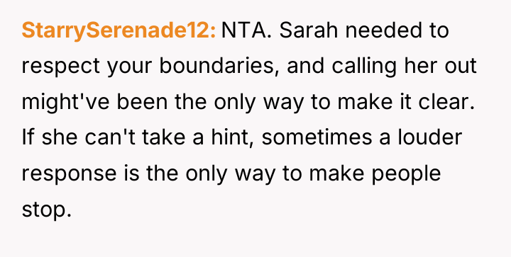 StarrySerenade12 NTA. Sarah needed to respect your boundaries, and calling...