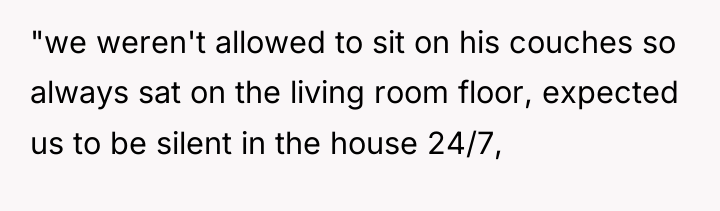 "we weren't allowed to sit on his couches so always...