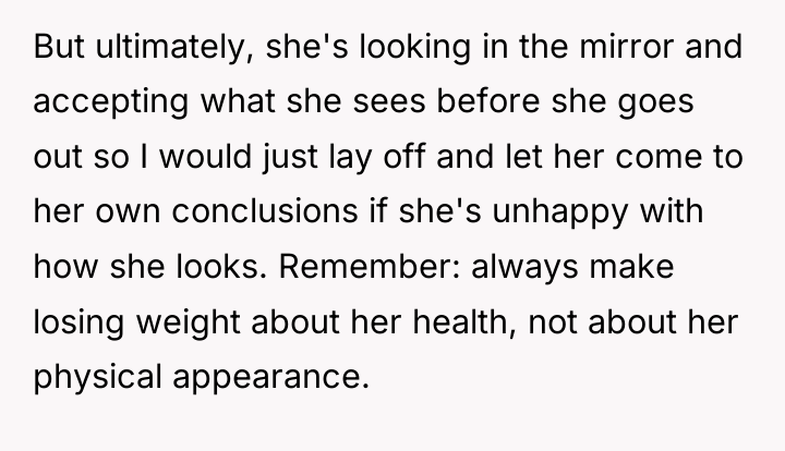 But ultimately, she's looking in the mirror and accepting what...