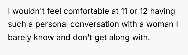 I wouldn't feel comfortable at 11 or 12 having such...