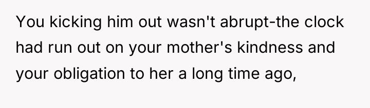 You kicking him out wasn't abrupt-the clock had run out...