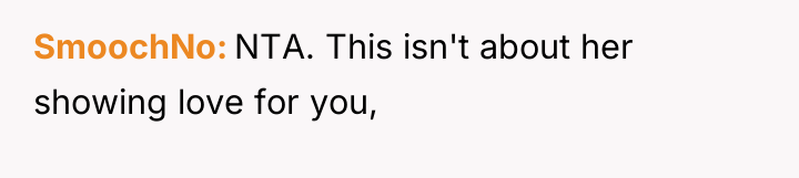 SmoochNo NTA. This isn't about her showing love for you,