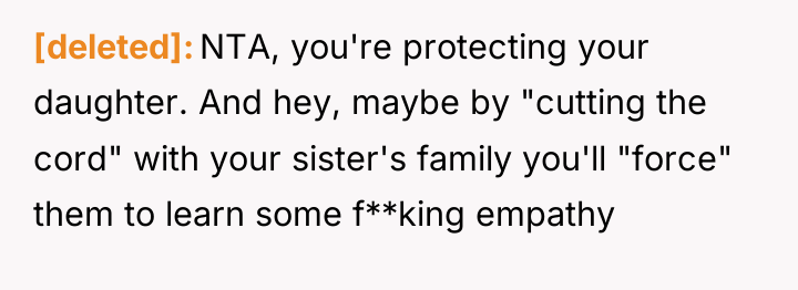 [deleted] NTA, you're protecting your daughter. And hey, maybe by...