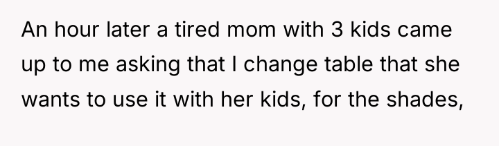 An hour later a tired mom with 3 kids came...