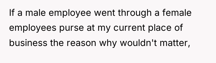 If a male employee went through a female employees purse...