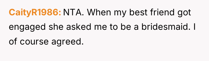 CaityR1986 NTA. When my best friend got engaged she asked...