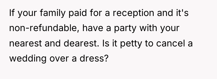 If your family paid for a reception and it's non-refundable,...