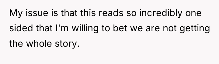 My issue is that this reads so incredibly one sided...