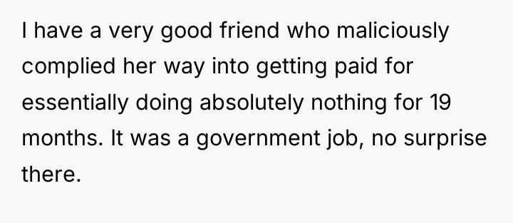 I have a very good friend who maliciously complied her...