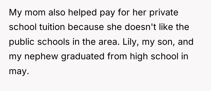 My mom also helped pay for her private school tuition...