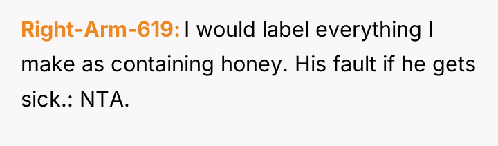Right-Arm-619 I would label everything I make as containing honey....