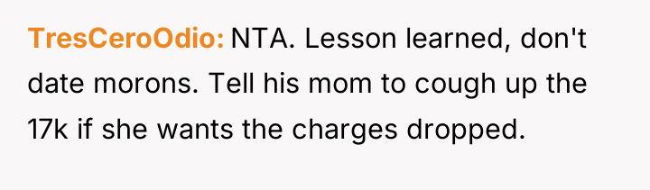 TresCeroOdio NTA. Lesson learned, don't date morons. Tell his mom...